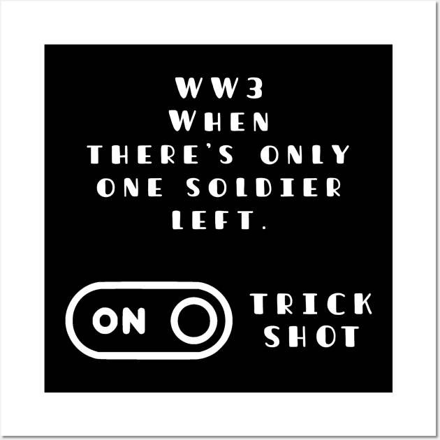 Funny WW3 Trick Shot Memes For Gamers Wall Art by TATOH